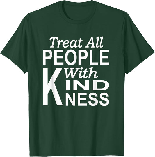 Treat all people with kindness Blessed life Kindness T-Shirt - T-Shirt | Forest