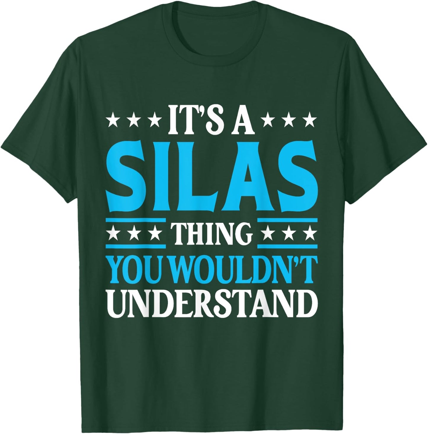 It's A Silas Thing Personal Name Funny Silas T-Shirt - T-Shirt | Forest