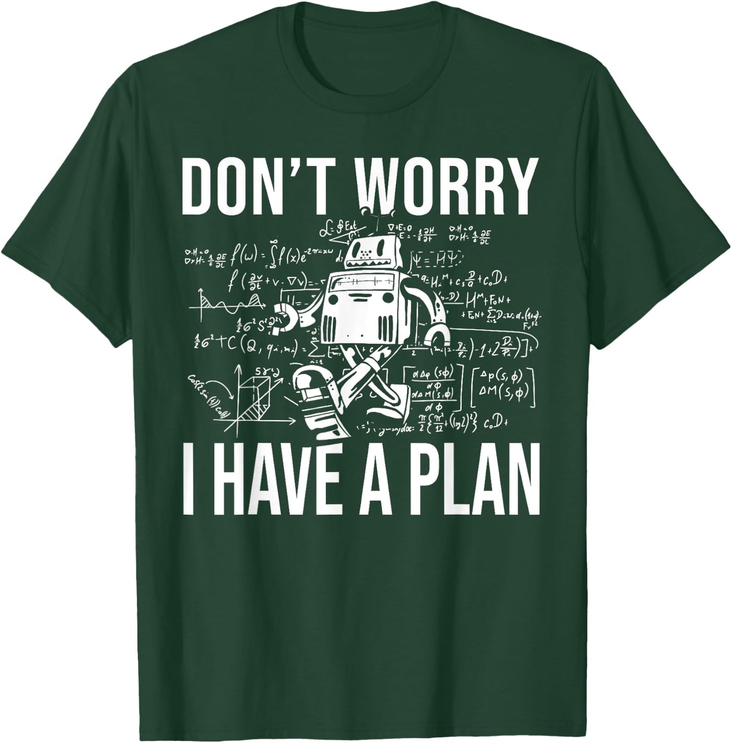 Kids I Have A Plan School Robotics Build Robot T-Shirt - T-Shirt | Forest