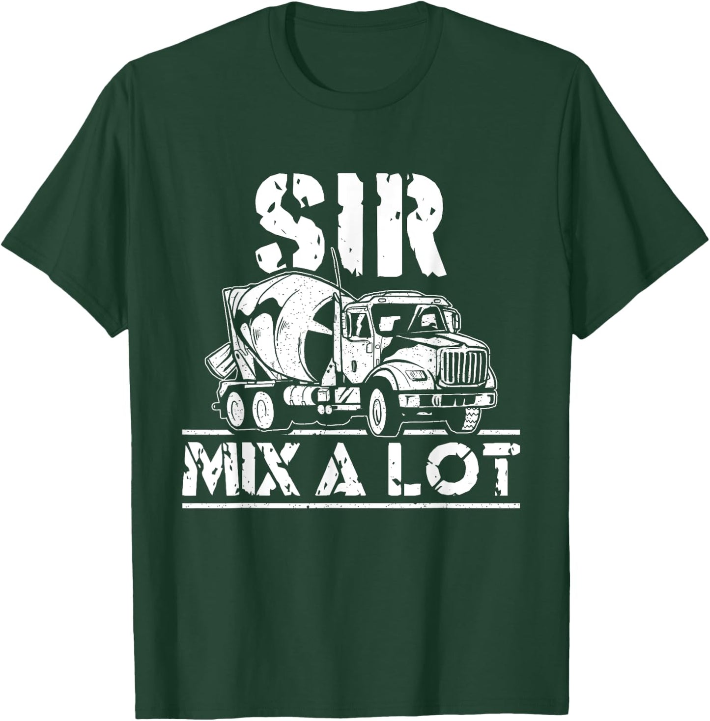Sir Mix A Lot Concrete Mixer Driver Construction Concrete T-Shirt - T-Shirt | Forest