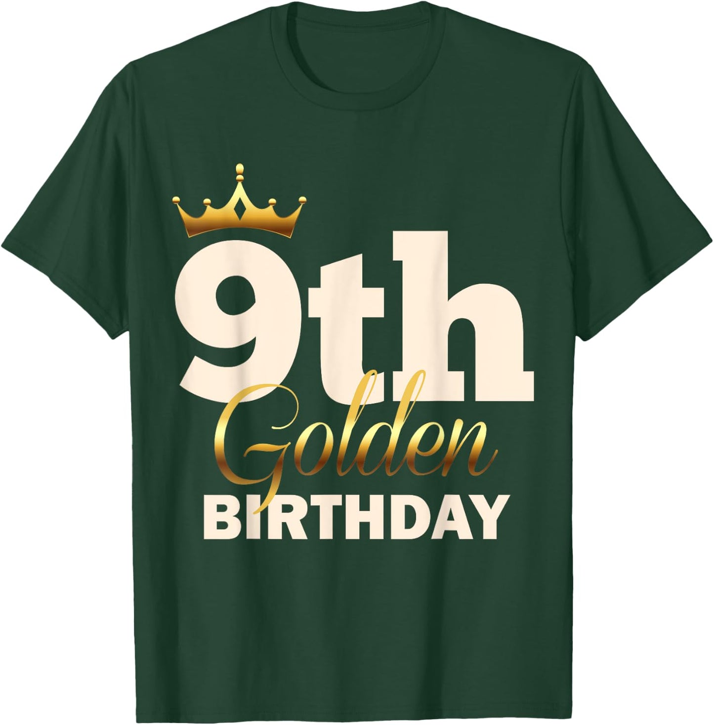 9th Golden Birthday Age Crown 9 Year Old Funny B-Day T-Shirt - T-Shirt | Forest