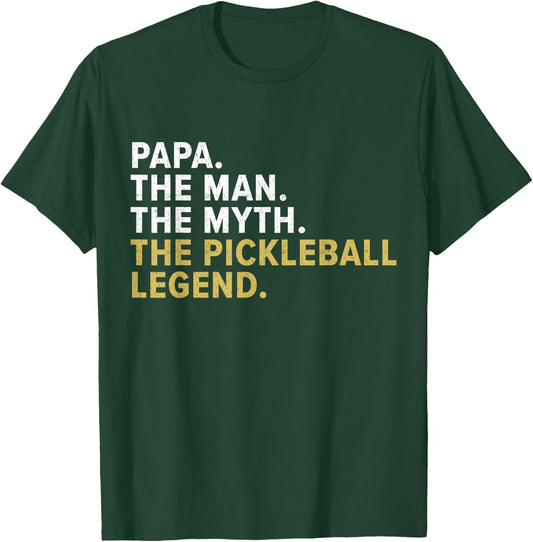 Papa The Man The Myth The Pickleball Legend Funny Gag T-Shirt - T-Shirt | Forest
