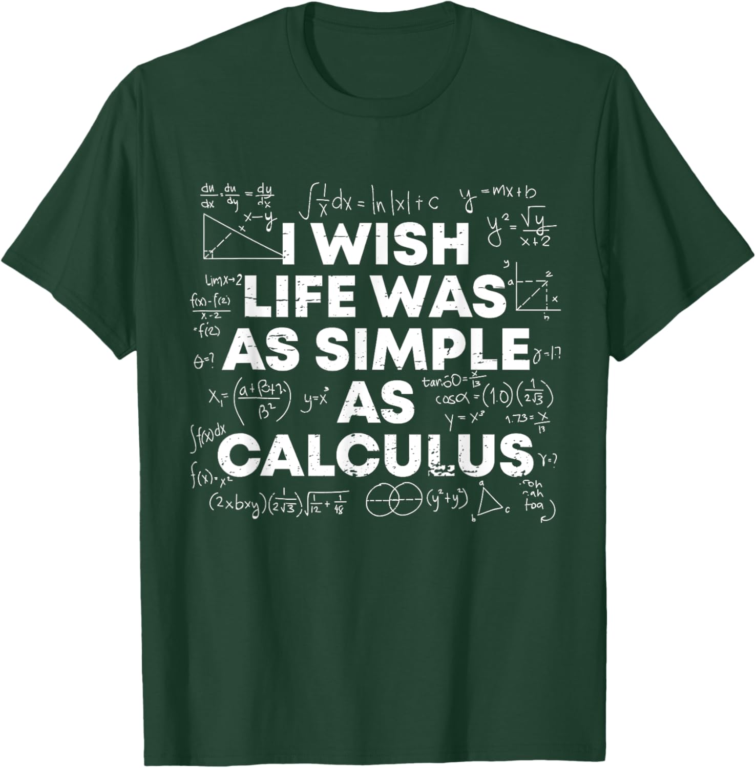 I Wish Life Was As Simple As Calculus Funny Math Sarcastic T-Shirt - T-Shirt | Forest