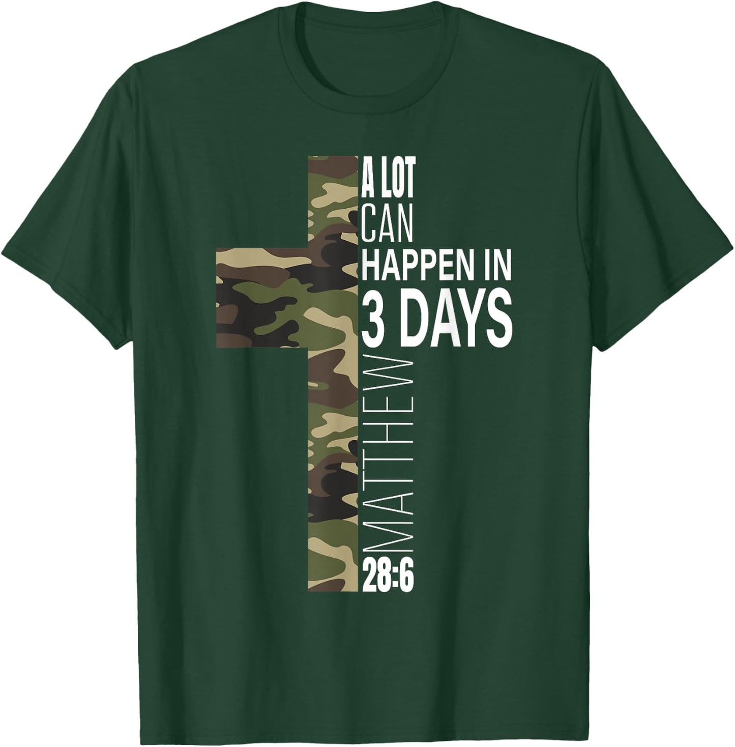Camo Easter Christian He Is Risen A Lot Can Happen In 3 Days T-Shirt - T-Shirt | Forest