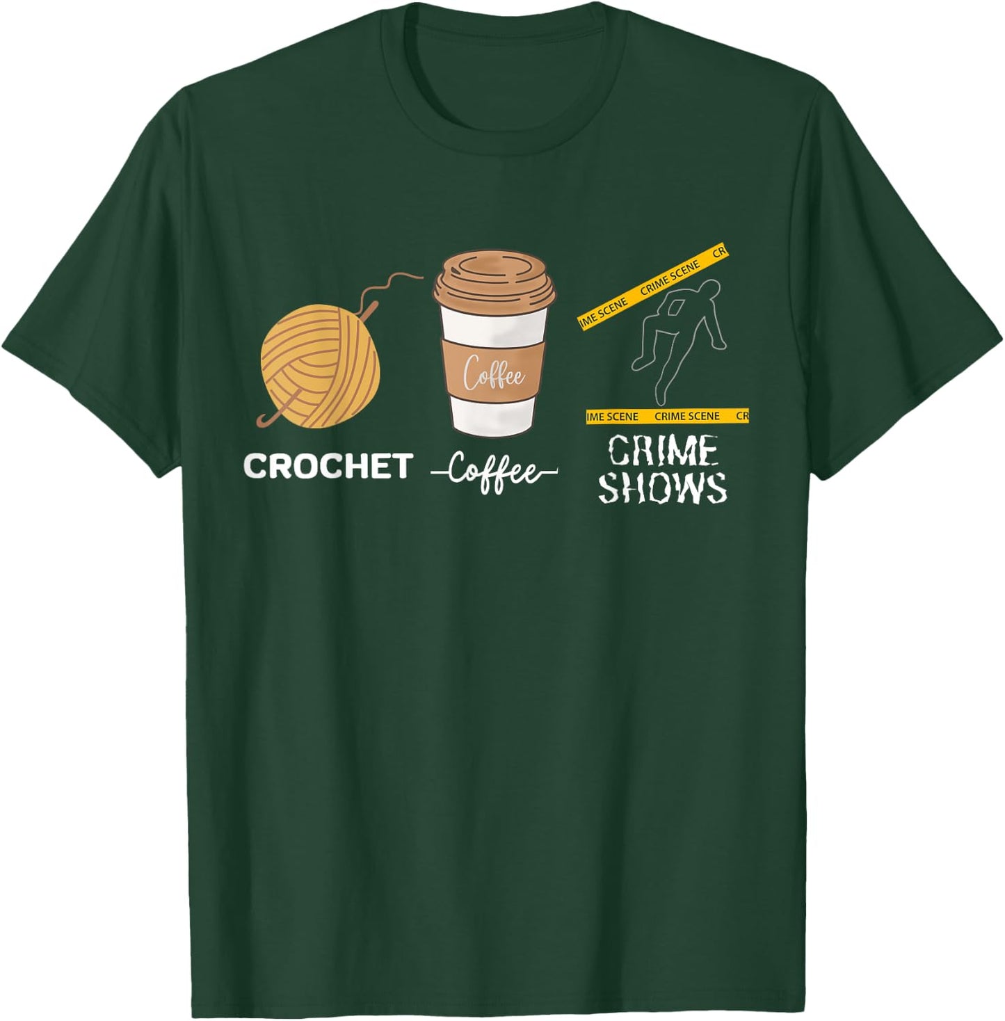 Crochet Coffee And Crimes Shows Funny True Crime Crocheting T-Shirt - T-Shirt | Forest