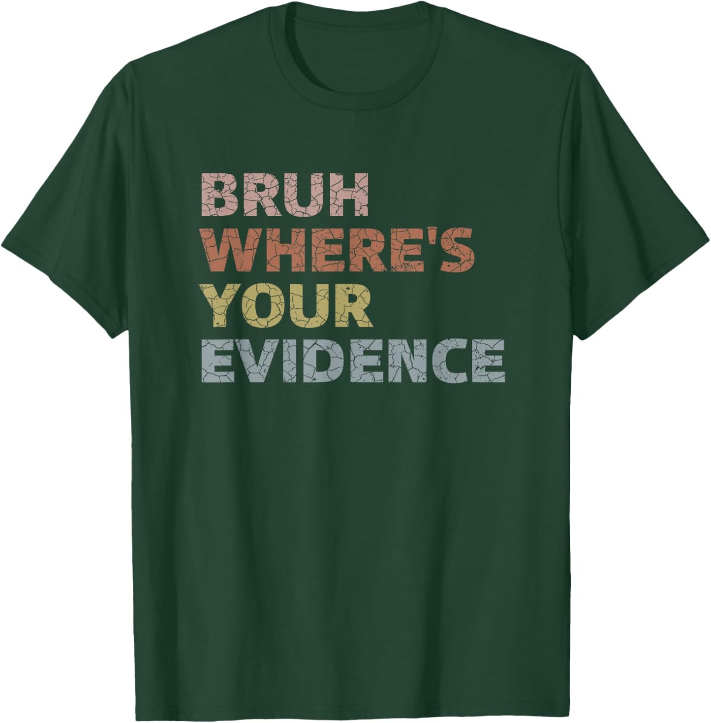 Prove It Funny Cite Your Evidence English Teachers Day Men Women Girls Kids T-Shirt - T-Shirt | Forest