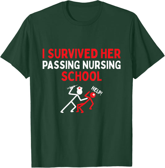 I Survived Her Passing Nursing School Graduate Nurse T-Shirt - T-Shirt | Forest