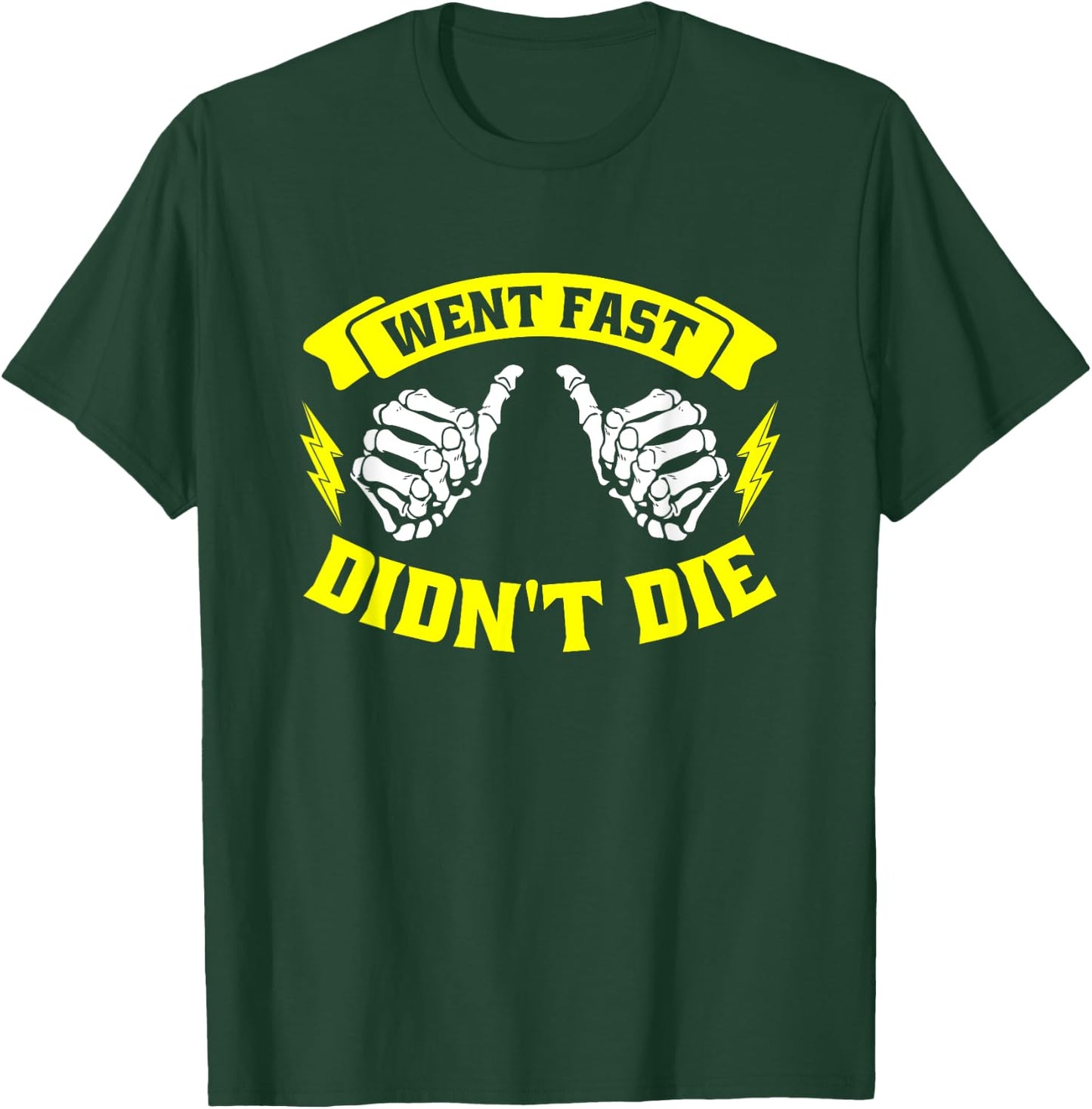 Went Fast Didn't Die - Funny Race Car Dirt Bike Racing T-Shirt - T-Shirt | Forest