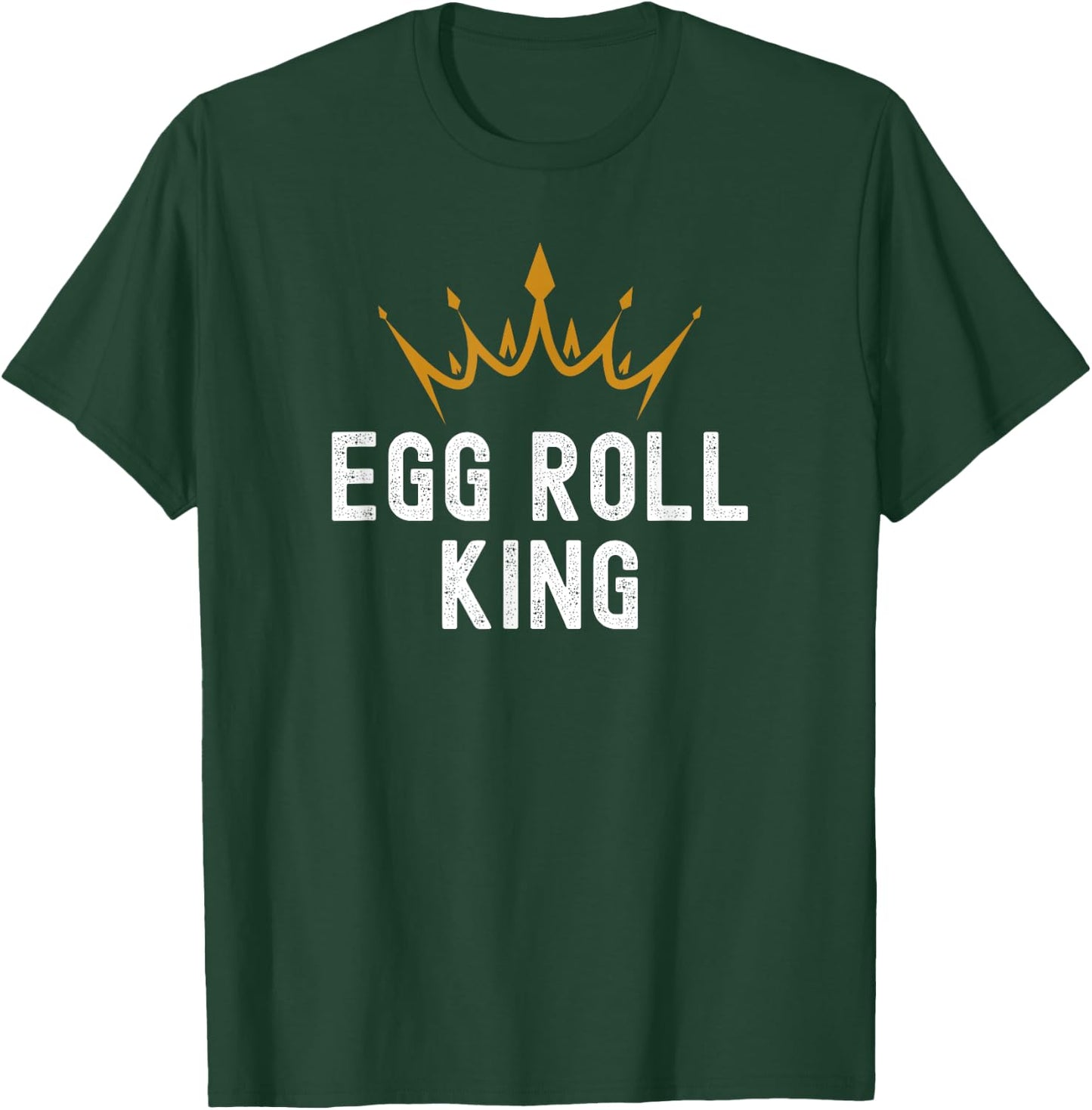 Egg Roll King Funny Egg Roll Humor T-Shirt - T-Shirt | Forest