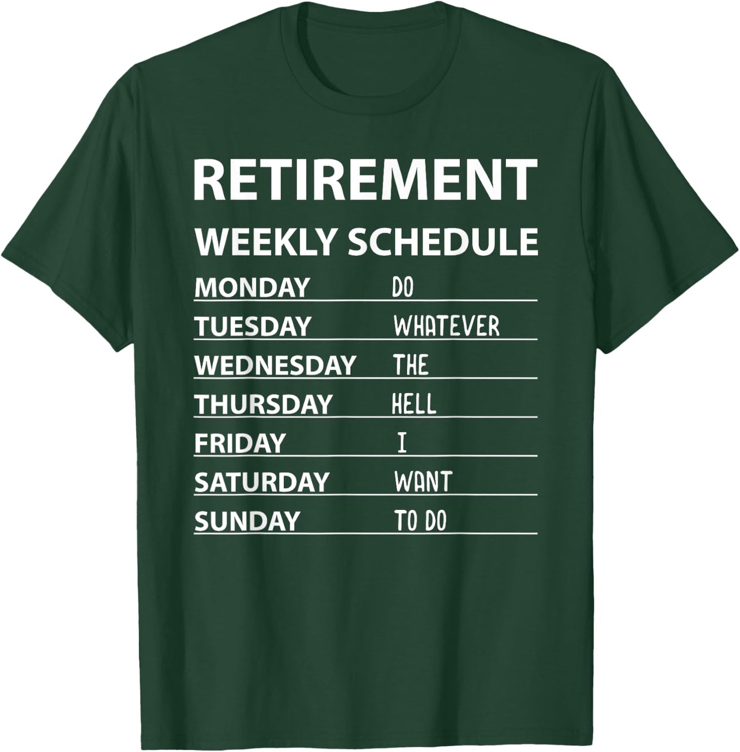 Funny Retirement Weekly Schedule Women Cool Retired T-Shirt - T-Shirt | Forest