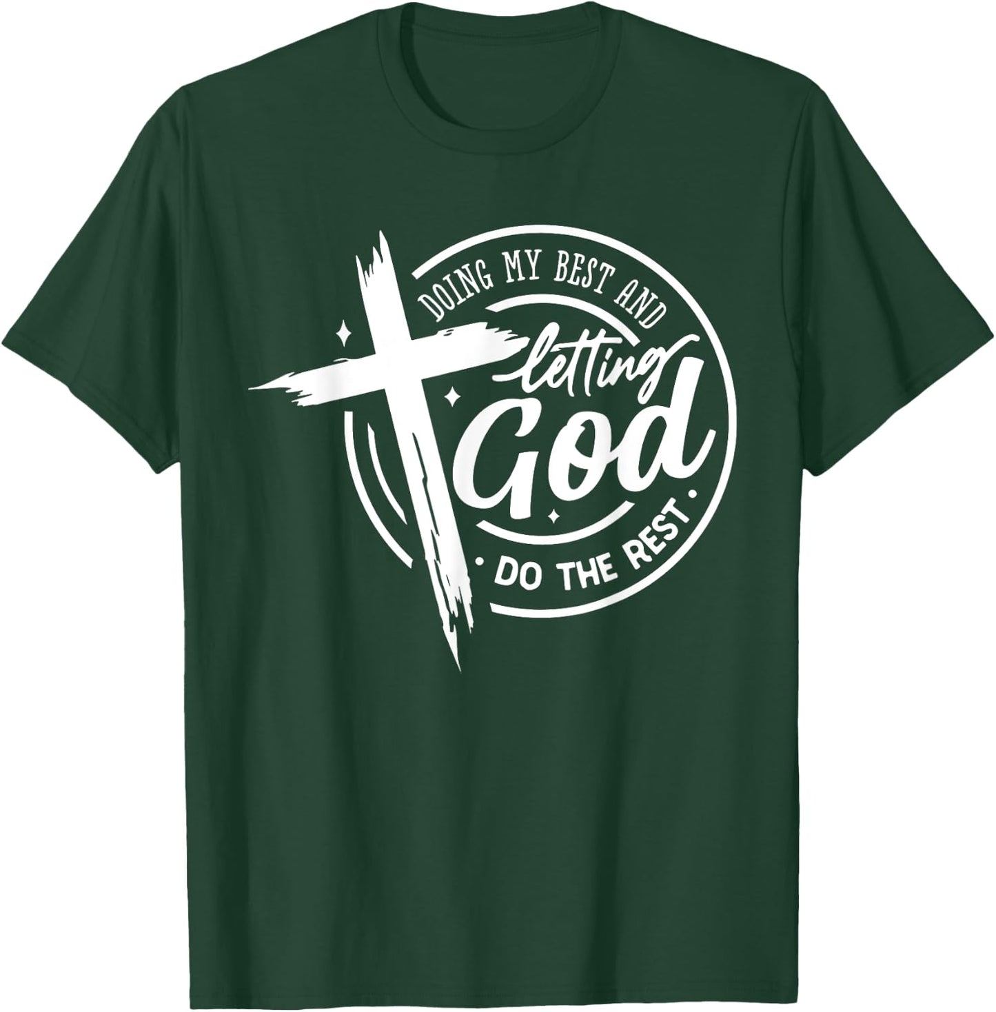 Doing My Best And Letting God Do The Rest Prayer Bible Verse T-Shirt - T-Shirt | Forest
