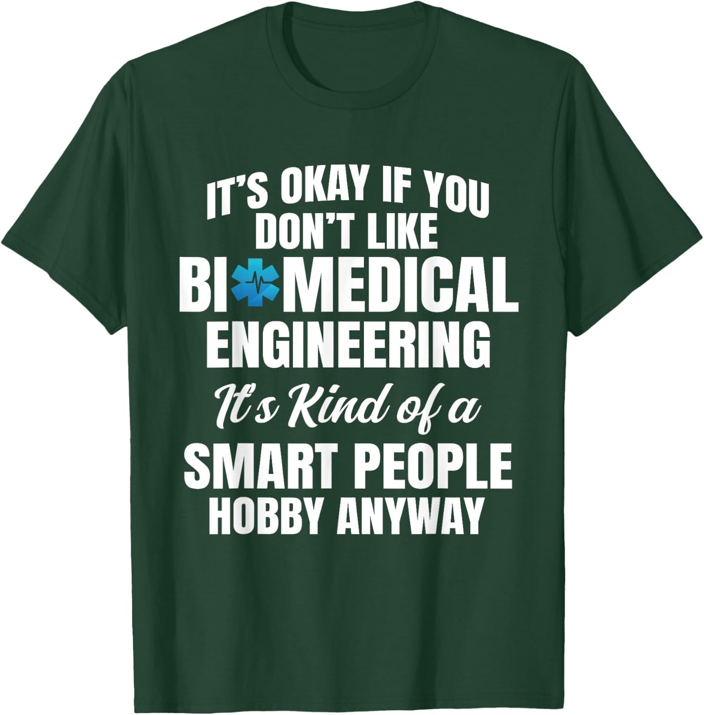 Biomedical Engineering Bioengineer Medical Engineer BMET T-Shirt - T-Shirt | Forest