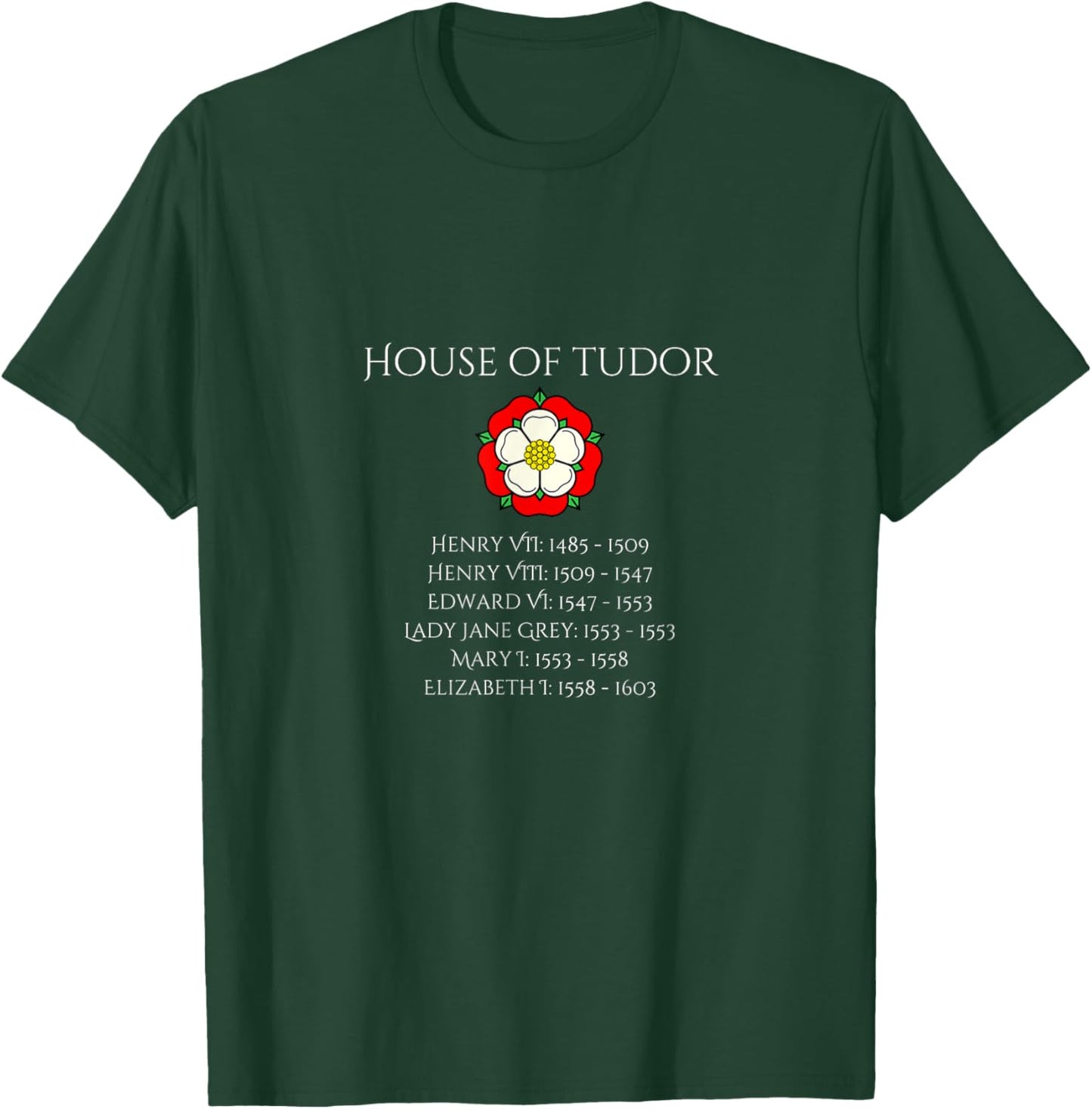 Tudor Kings & Queens - House of Tudor - British History Gift T-Shirt - T-Shirt | Forest