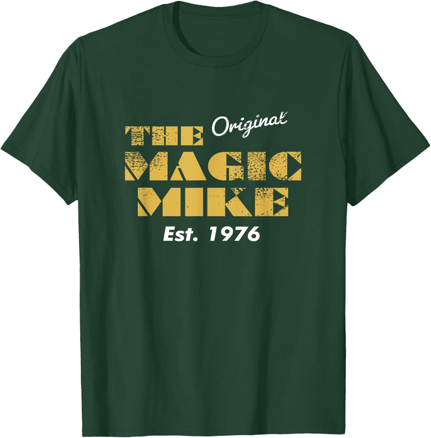 The Original Magic Mike Birthday 1976 T-Shirt - T-Shirt | Forest