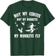 Not My Circus Not My Monkeys My Monkeys Fly Halloween T-Shirt - T-Shirt | Forest