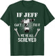 If Jeff can't fix it, we're all T-Shirt - T-Shirt | Forest