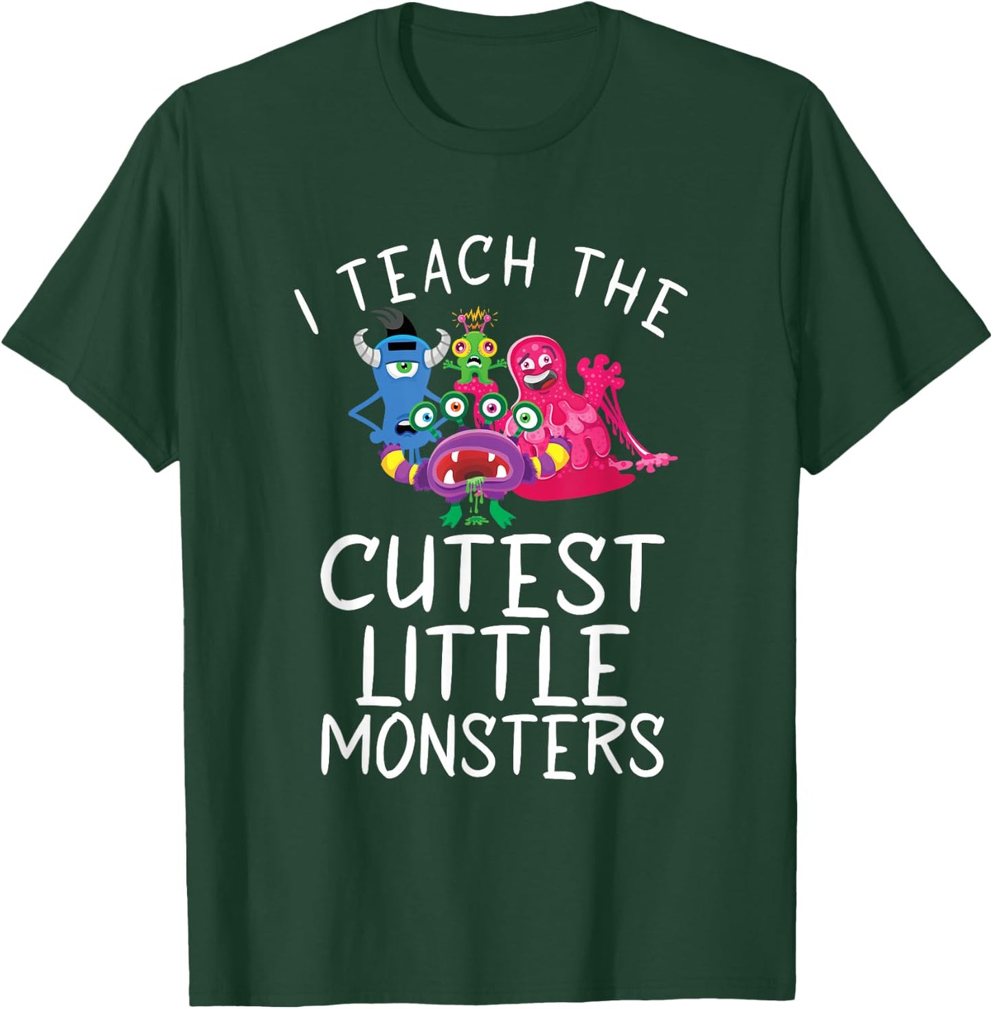 I teach the cutest little Monsters School Holiday Teacher T-Shirt - T-Shirt | Forest