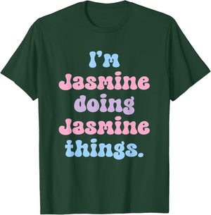 I'm Jasmine Doing Jasmine Things Funny Name T-Shirt - T-Shirt | Forest