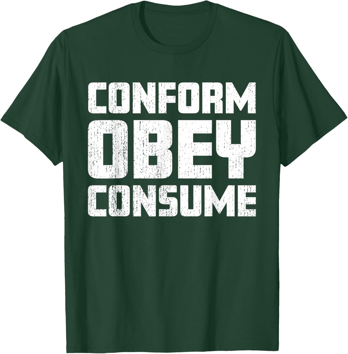 Conform Obey Consume Worn Style Dystopian T-Shirt - T-Shirt | Forest