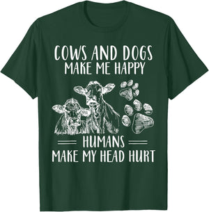 Cows And Dogs Make Me Happy Humans Make My Head Hurt T-Shirt - T-Shirt | Forest