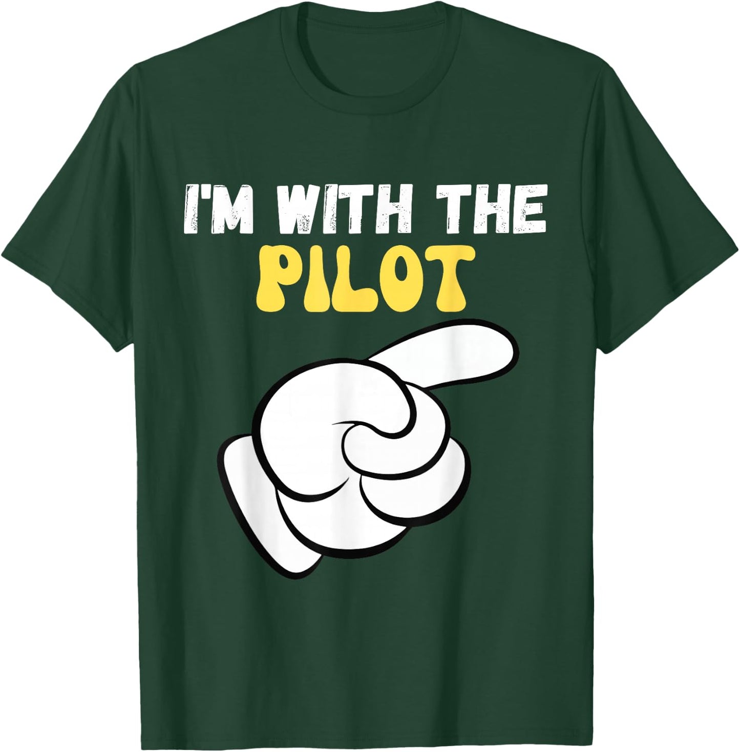 I'm with the Pilot Funny Design Im with the Pilot T-Shirt - T-Shirt | Forest