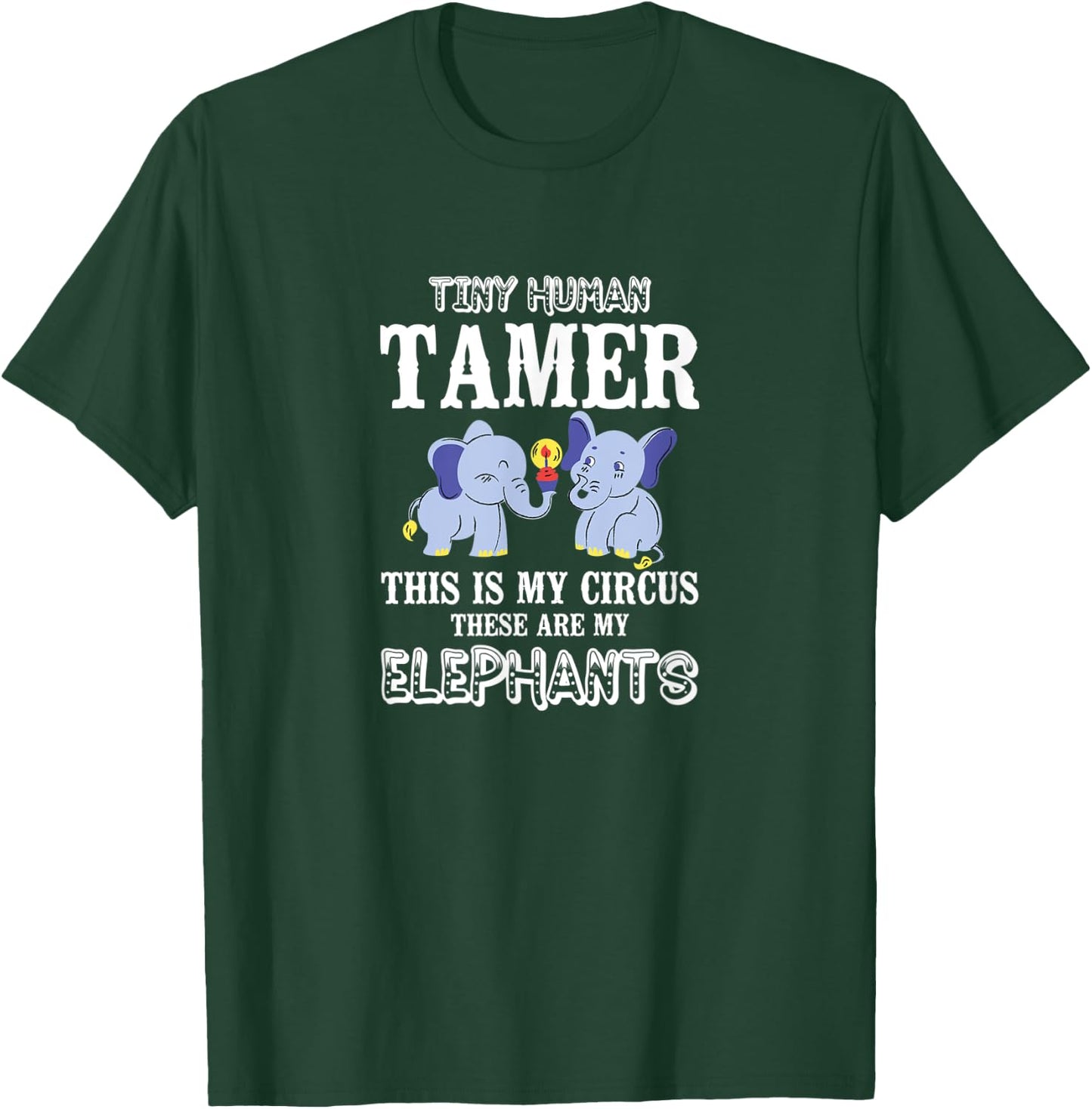 Tiny Human Tamer This Is My Circus My Elephants Prek Teacher T-Shirt - T-Shirt | Forest