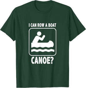 I Can Row A Boat. Canoe? Funny Canoeing T-Shirt - T-Shirt | Forest