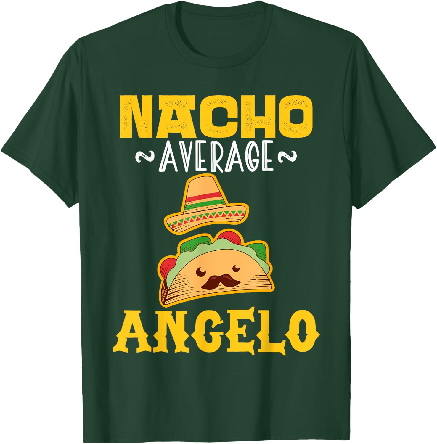 Nacho Average ANGELO Custom Name Cinco De Mayo Sombrero T-Shirt - T-Shirt | Forest