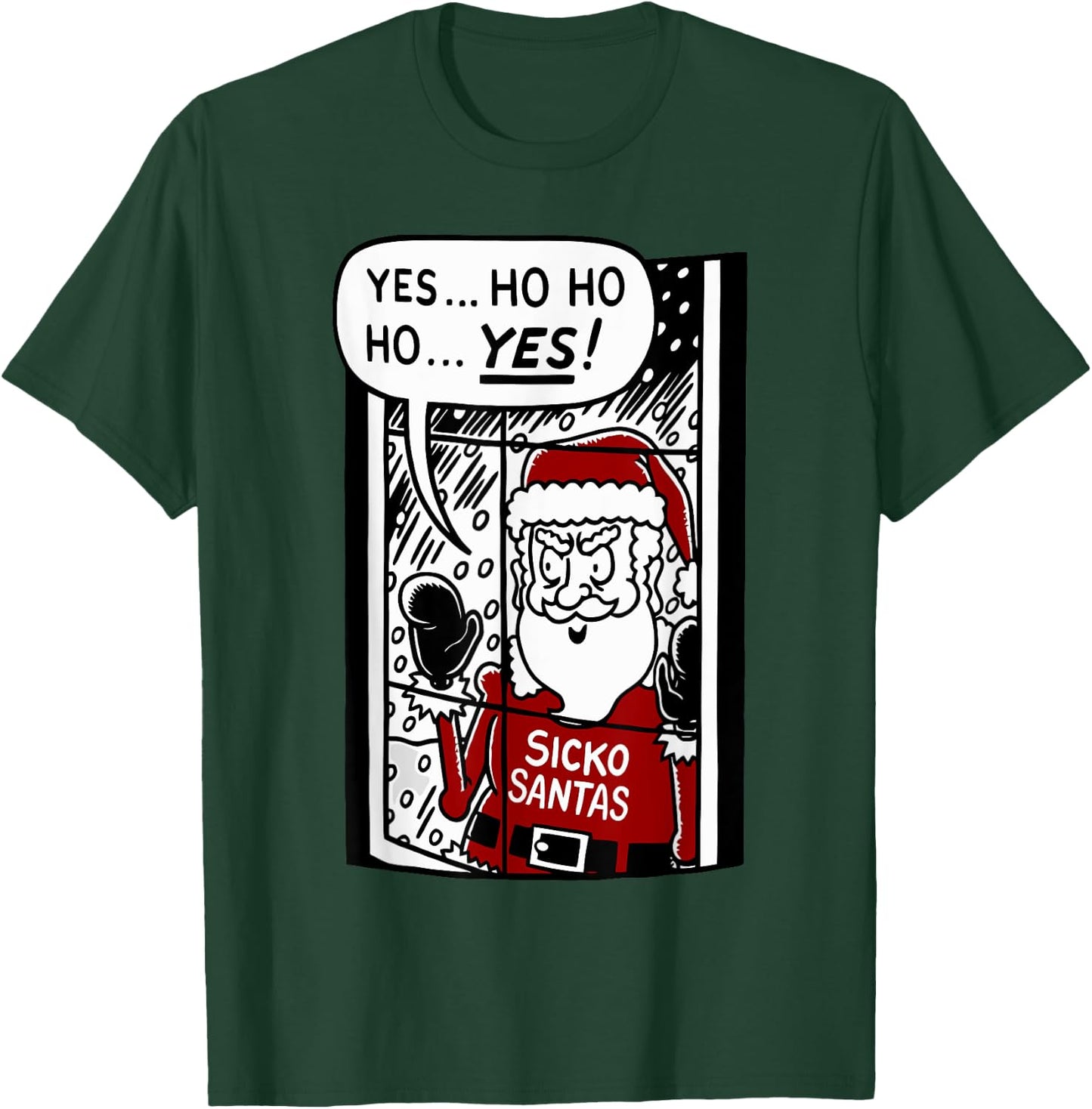 Yes... Ho Ho Ho... Yes Sicko Santas Funny Christmas T-Shirt - T-Shirt | Forest