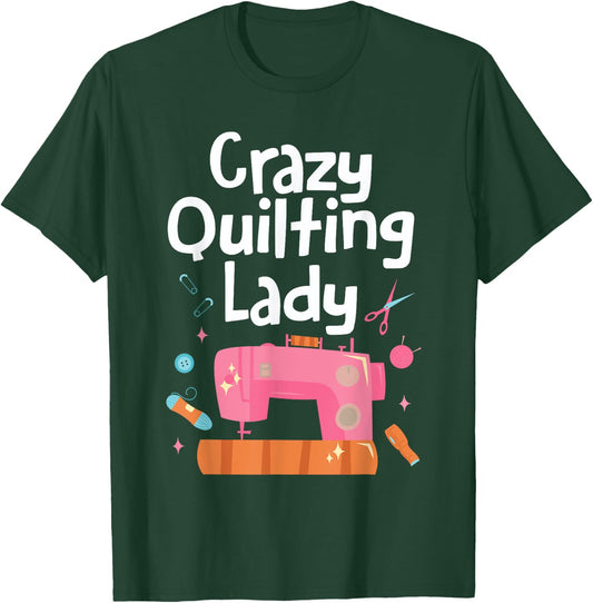 Crazy Quilting Lady Women Sewing Machine Quilt Seamstress T-Shirt - T-Shirt | Forest