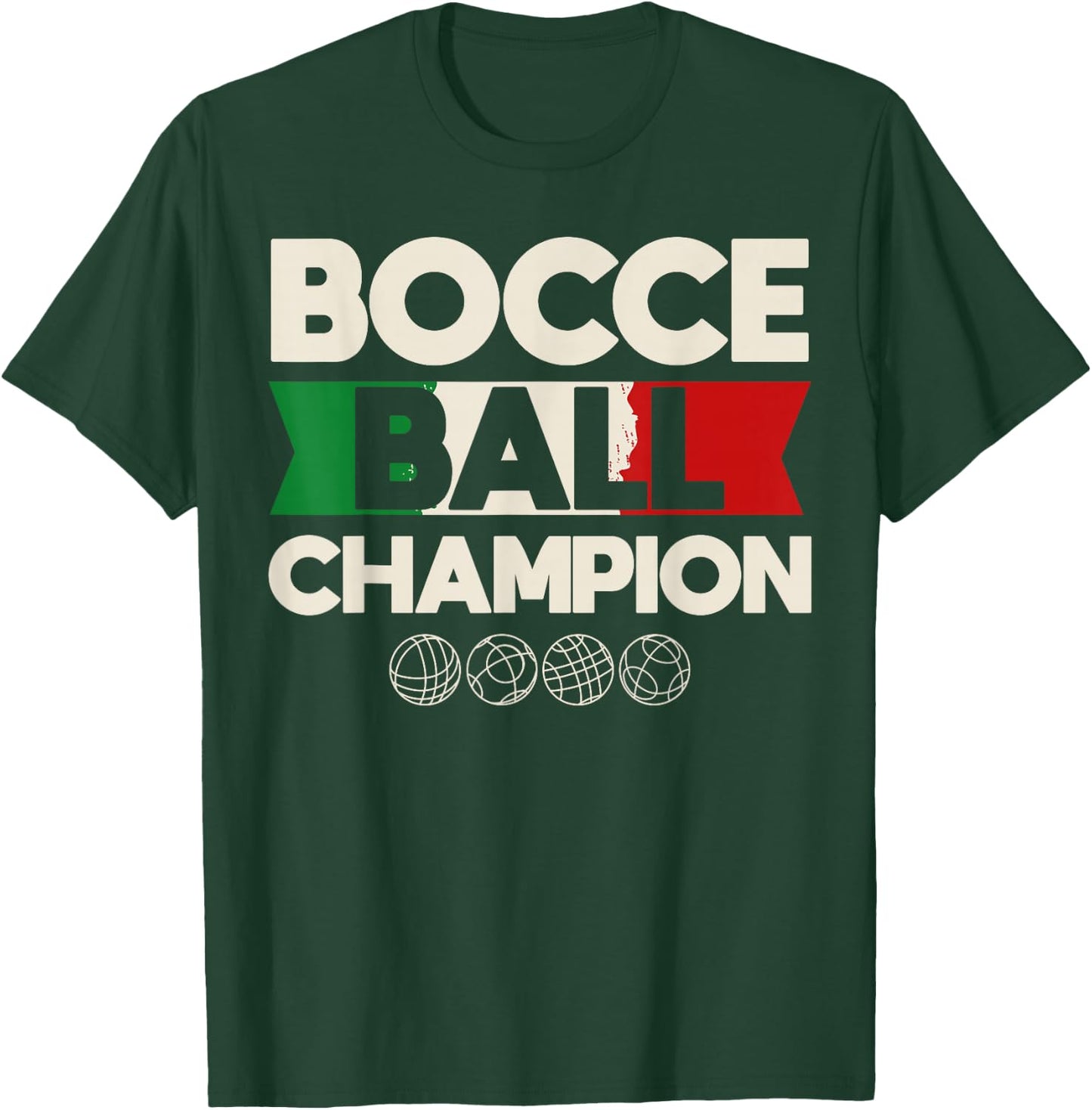 Bocce Ball Champion Bocce Lover Bocci Bocce Player T-Shirt - T-Shirt | Forest
