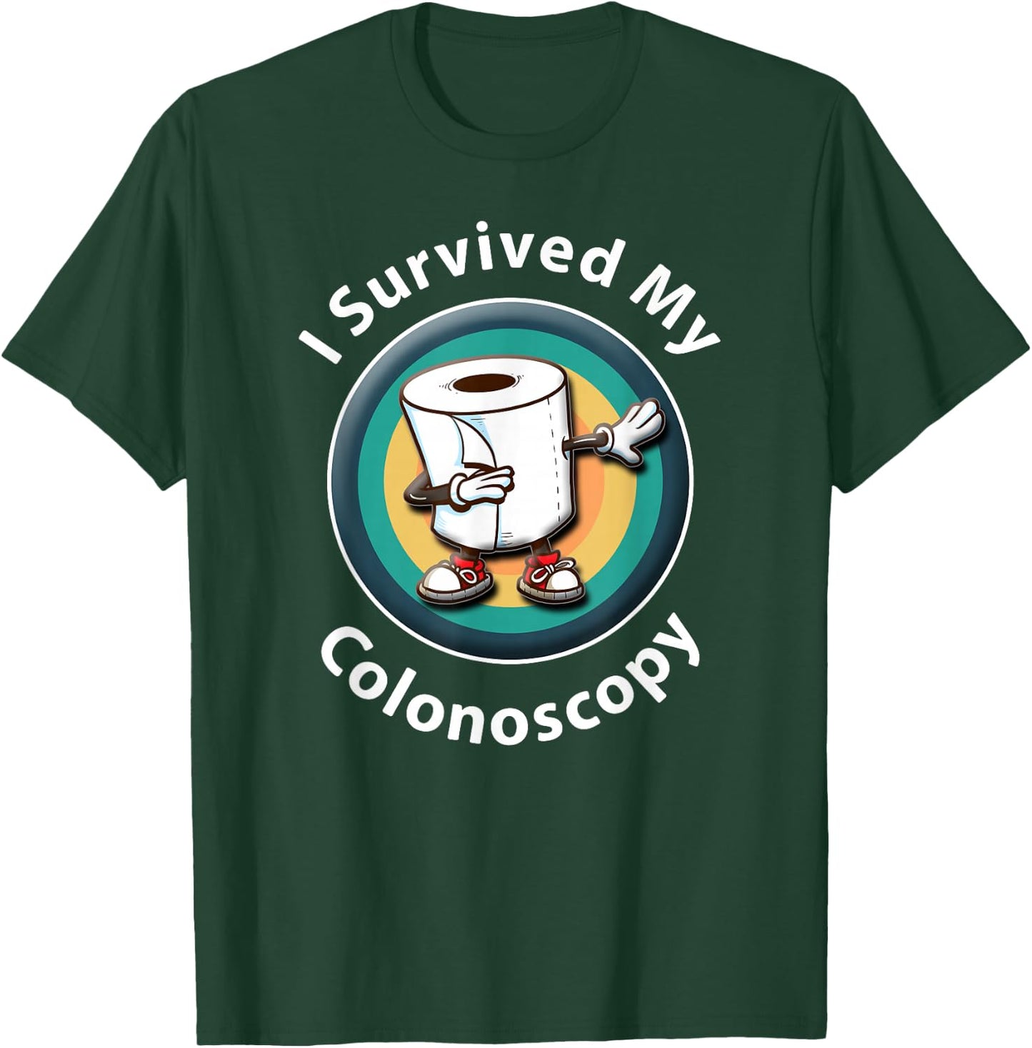 I Survived My Colonoscopy Survivor - Funny Hospital Patient T-Shirt - T-Shirt | Forest
