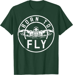 Born To Fly Butterfly Stroke Swimming Swim Team Swimmer T-Shirt - T-Shirt | Forest