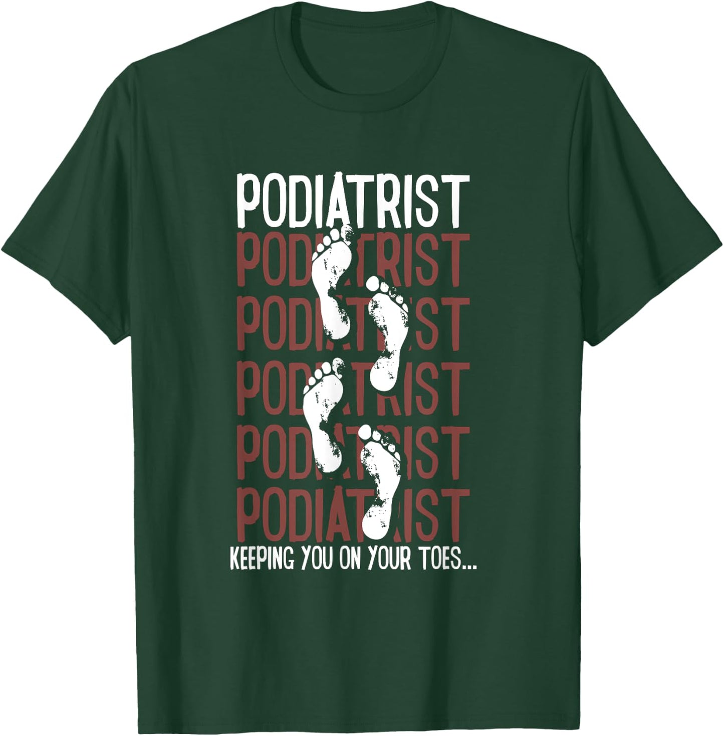 Podiatrist | Podiatry Medicine | Foot Doctor T-Shirt - T-Shirt | Forest