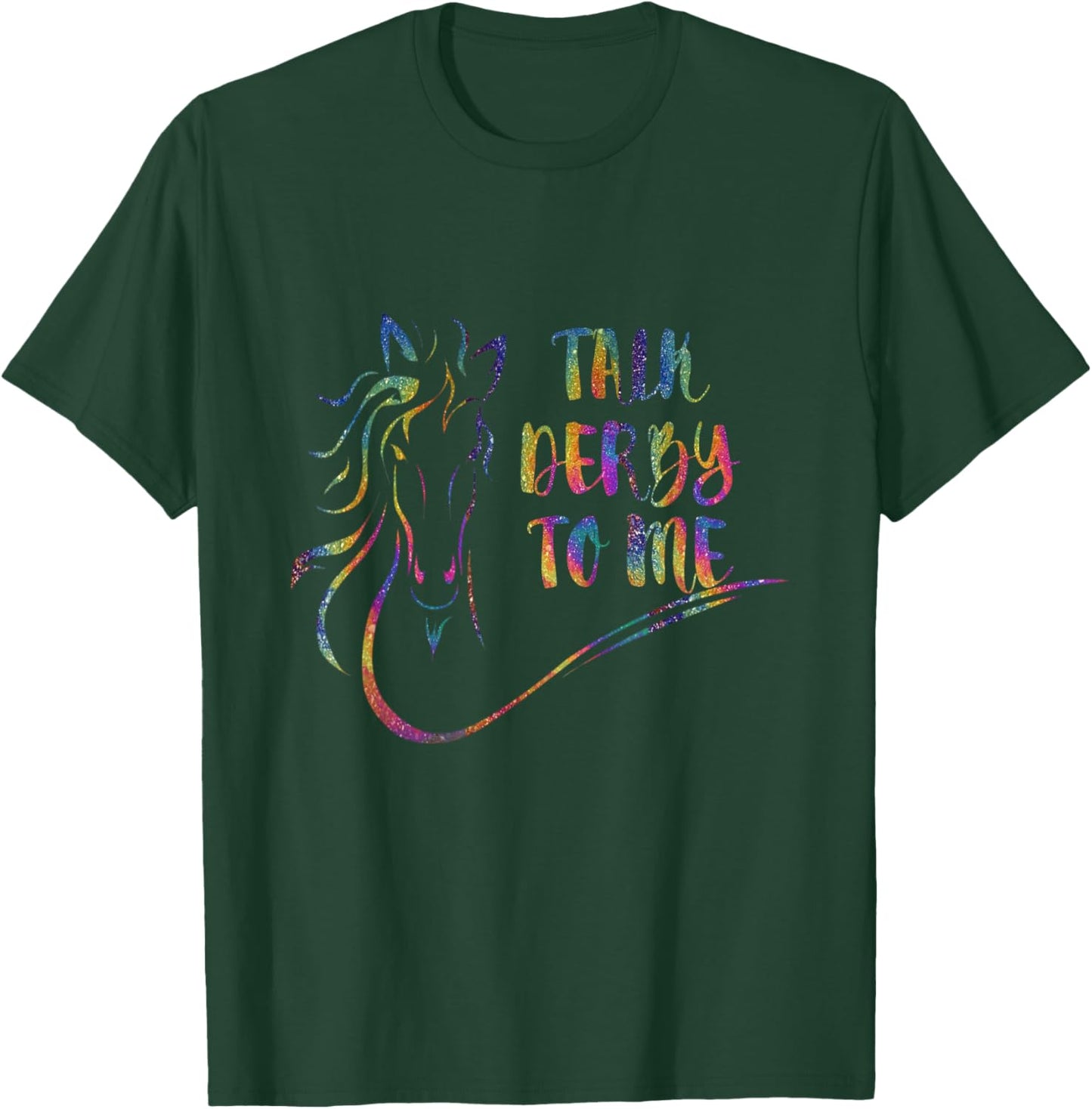 Talk Derby To Me Derby Horse Racing Cute Horse T-Shirt - T-Shirt | Forest