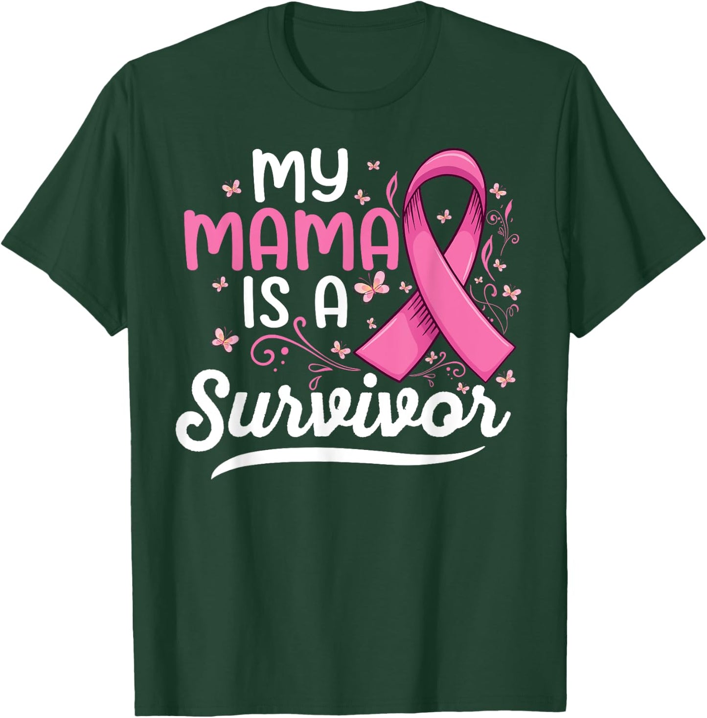 My mama is a survivor Support mom Breast Cancer Awareness T-Shirt - T-Shirt | Forest