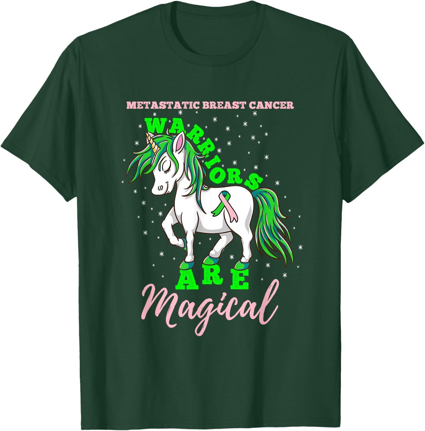 Metastatic Breast Cancer Warriors Are Magical T-Shirt - T-Shirt | Forest