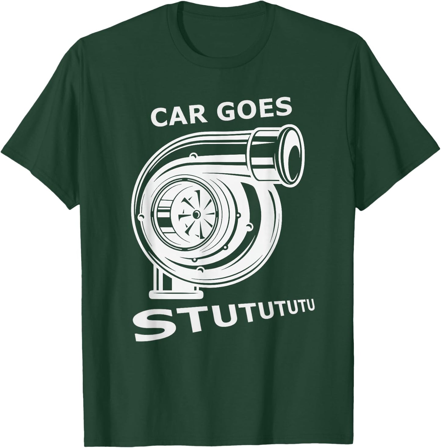 Car goes "Stutututu" car guy turbo flutter mechanic gearhead T-Shirt - T-Shirt | Forest