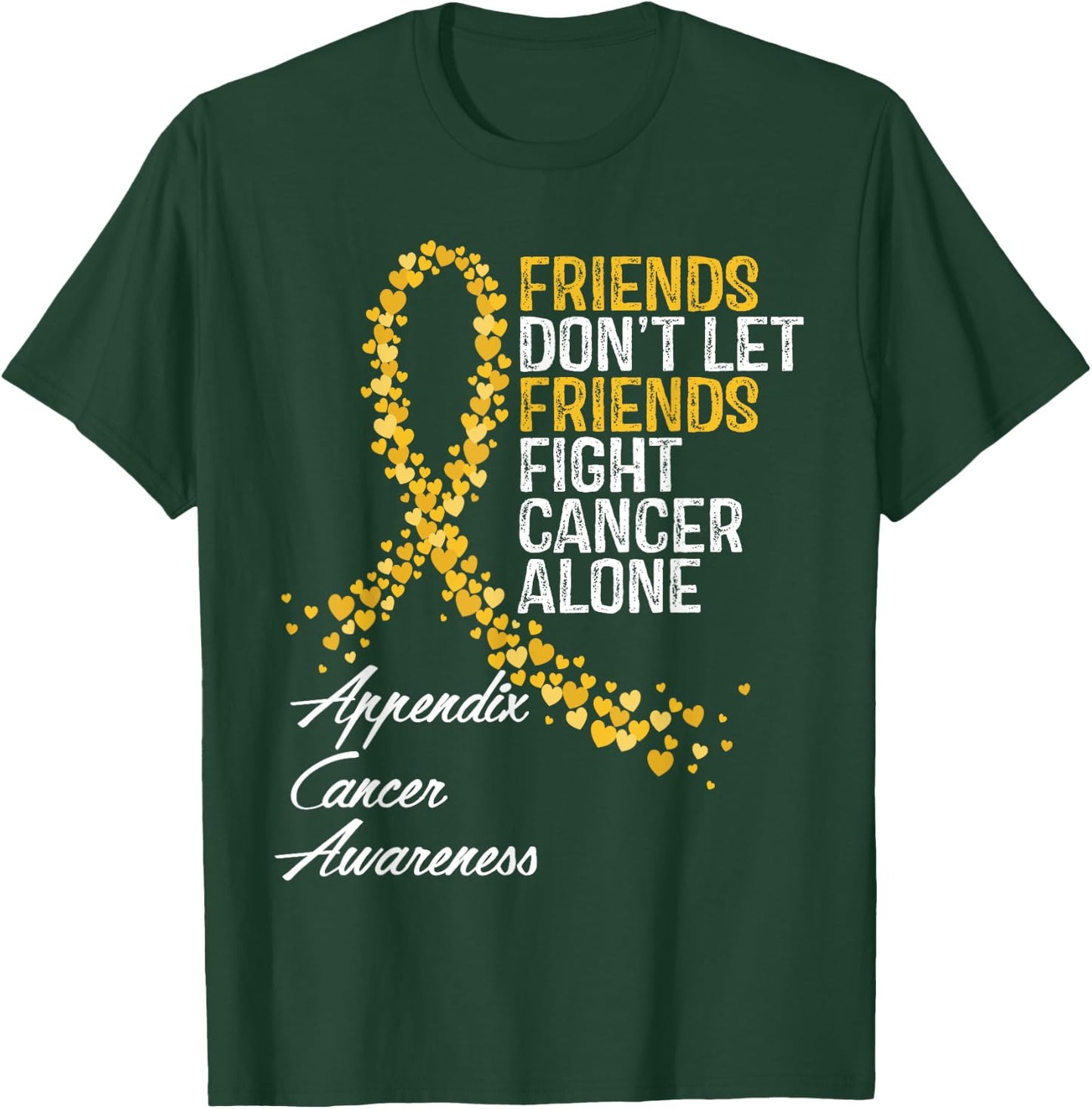 Appendix Cancer Awareness Friends Fighter Warrior Support T-Shirt - T-Shirt | Forest