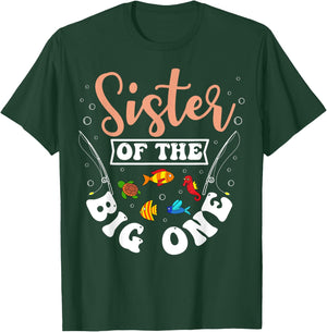 Sister Of The Big One Fishing Birthday Party Bday T-Shirt - T-Shirt | Forest