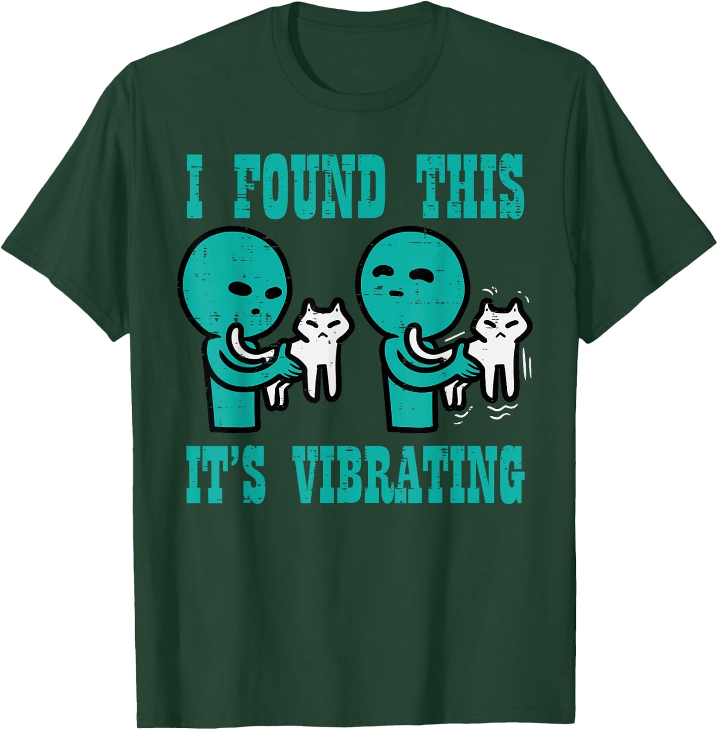 Found This Its Vibrating Alien Cat Funny UFO Men Women Kids T-Shirt - T-Shirt | Forest