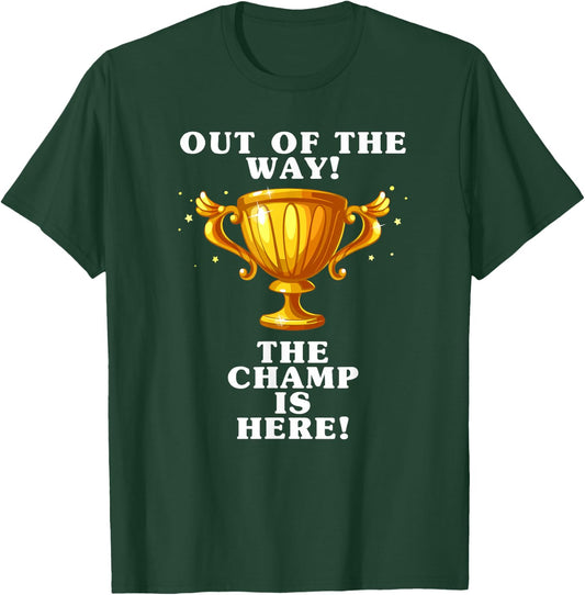 The champ is here, winner, 1st place, winner, tournament T-Shirt - T-Shirt | Forest