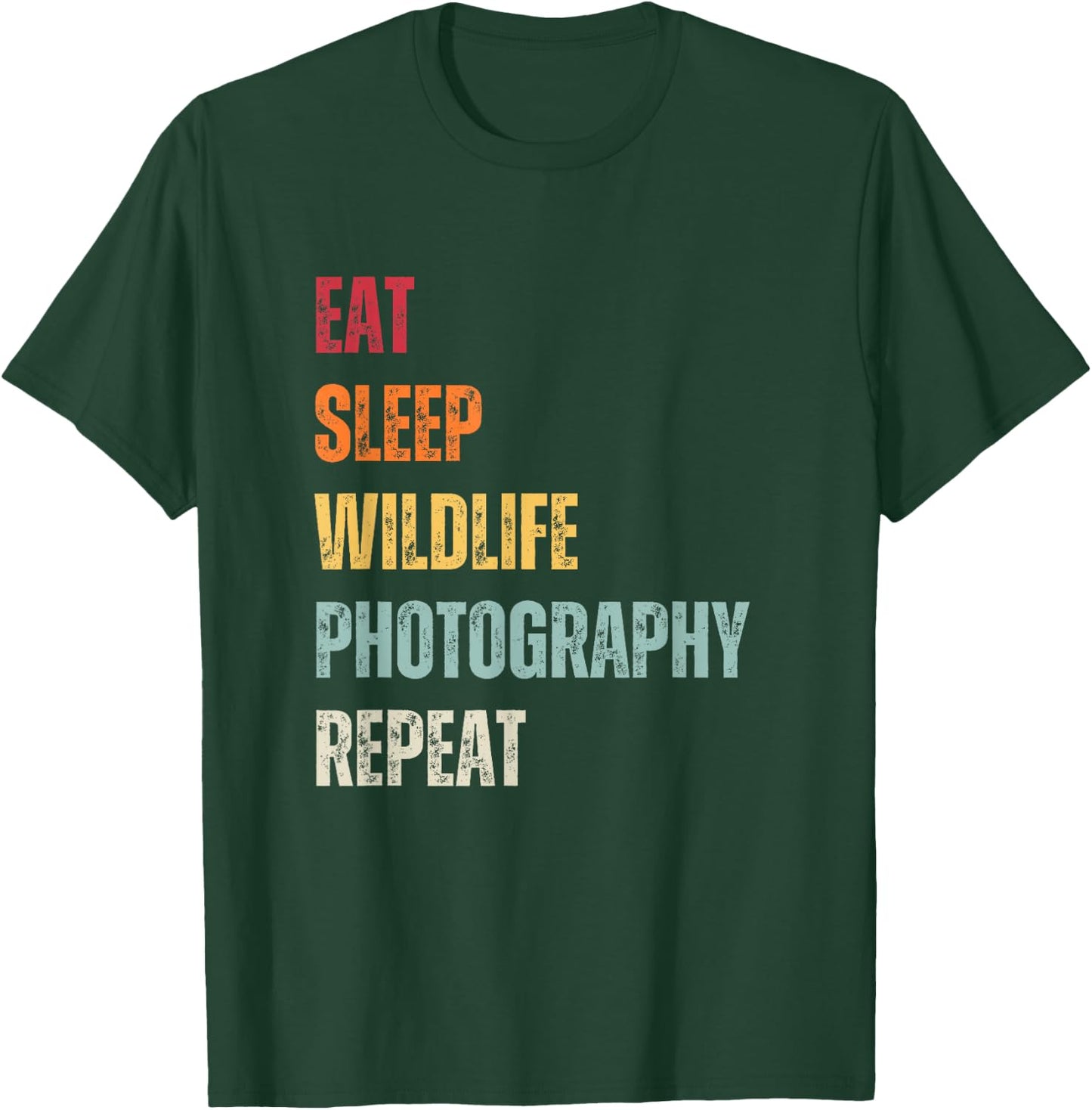 Eat Sleep Wildlife Photography Repeat Animal Photographer T-Shirt - T-Shirt | Forest