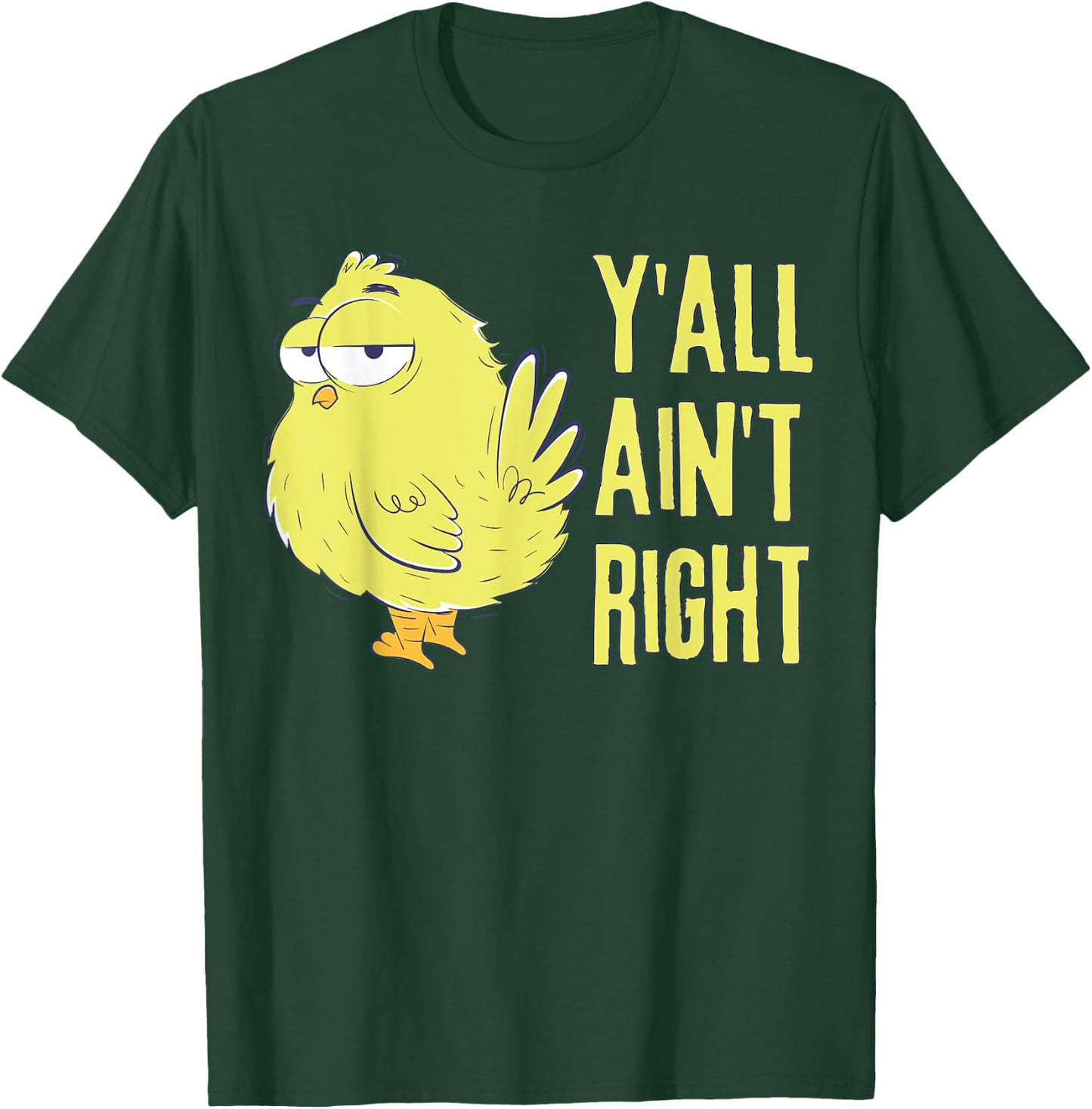 Y'all Ain't Right Chicken Funny Chicken Farmers T-Shirt - T-Shirt | Forest