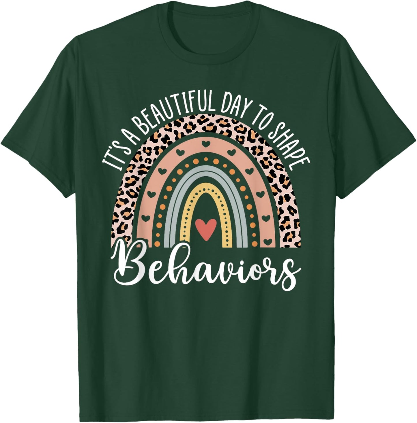 It's Beautiful Day To Shape Behaviors ABA Therapist Rainbow T-Shirt - T-Shirt | Forest
