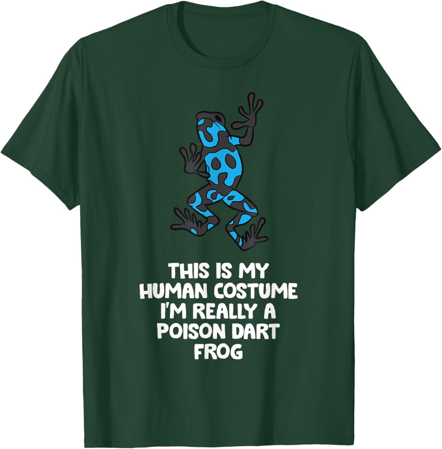 This Is My Human Costume I'm Really A Poison Dart Frog T-Shirt - T-Shirt | Forest