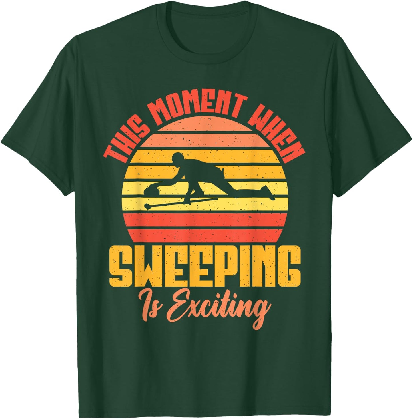 This Moment when Sweeping is exciting funny Curling T-Shirt - T-Shirt | Forest
