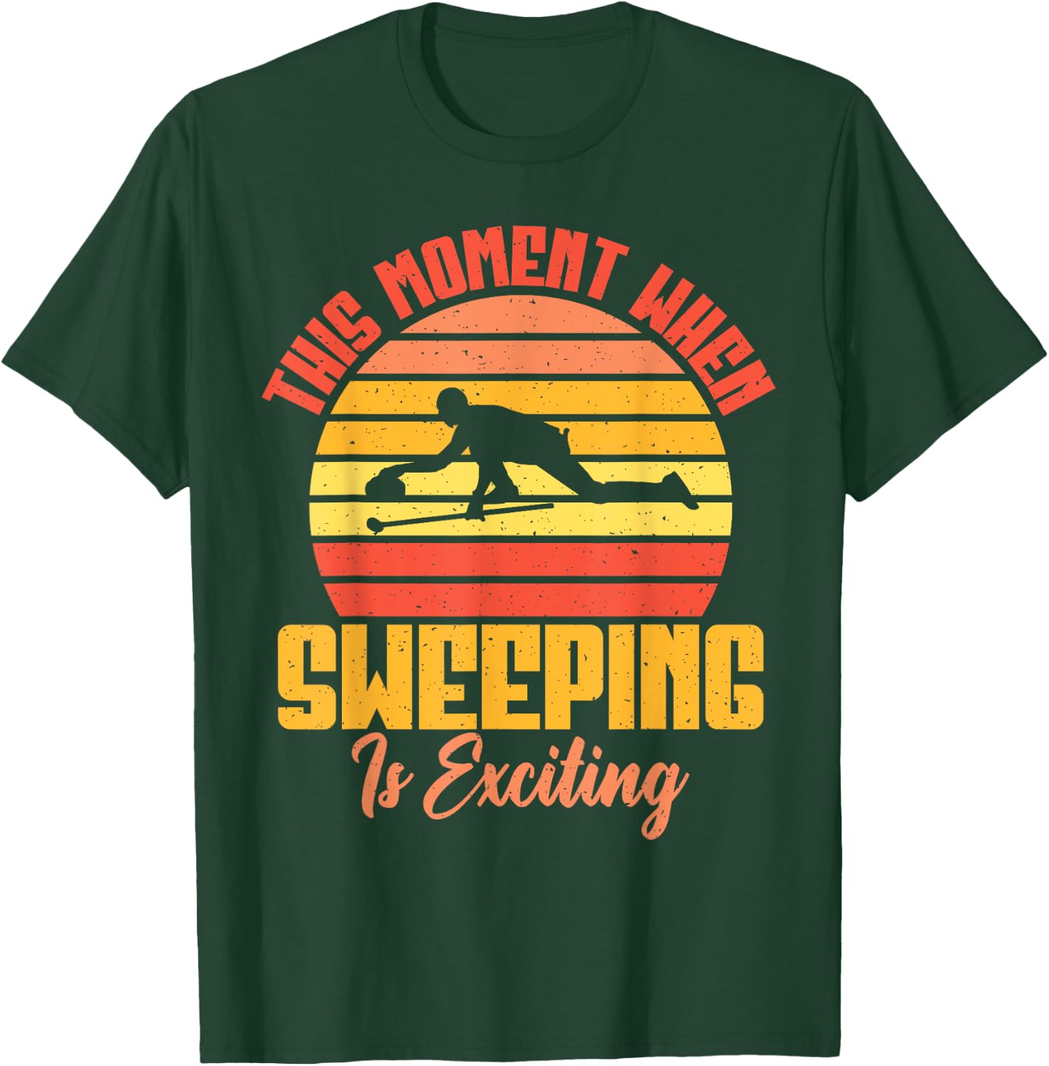 This Moment when Sweeping is exciting funny Curling T-Shirt - T-Shirt | Forest