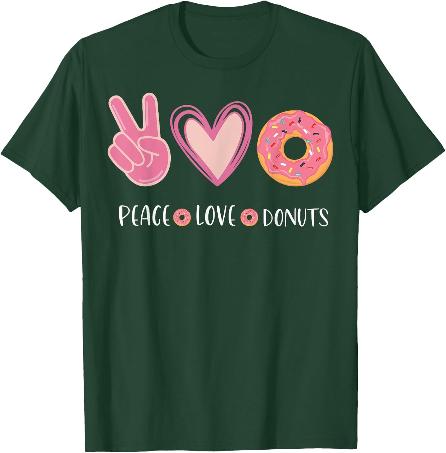 Peace Love Donuts Chocolate Food Lovers Doughnut Funny T-Shirt - T-Shirt | Forest