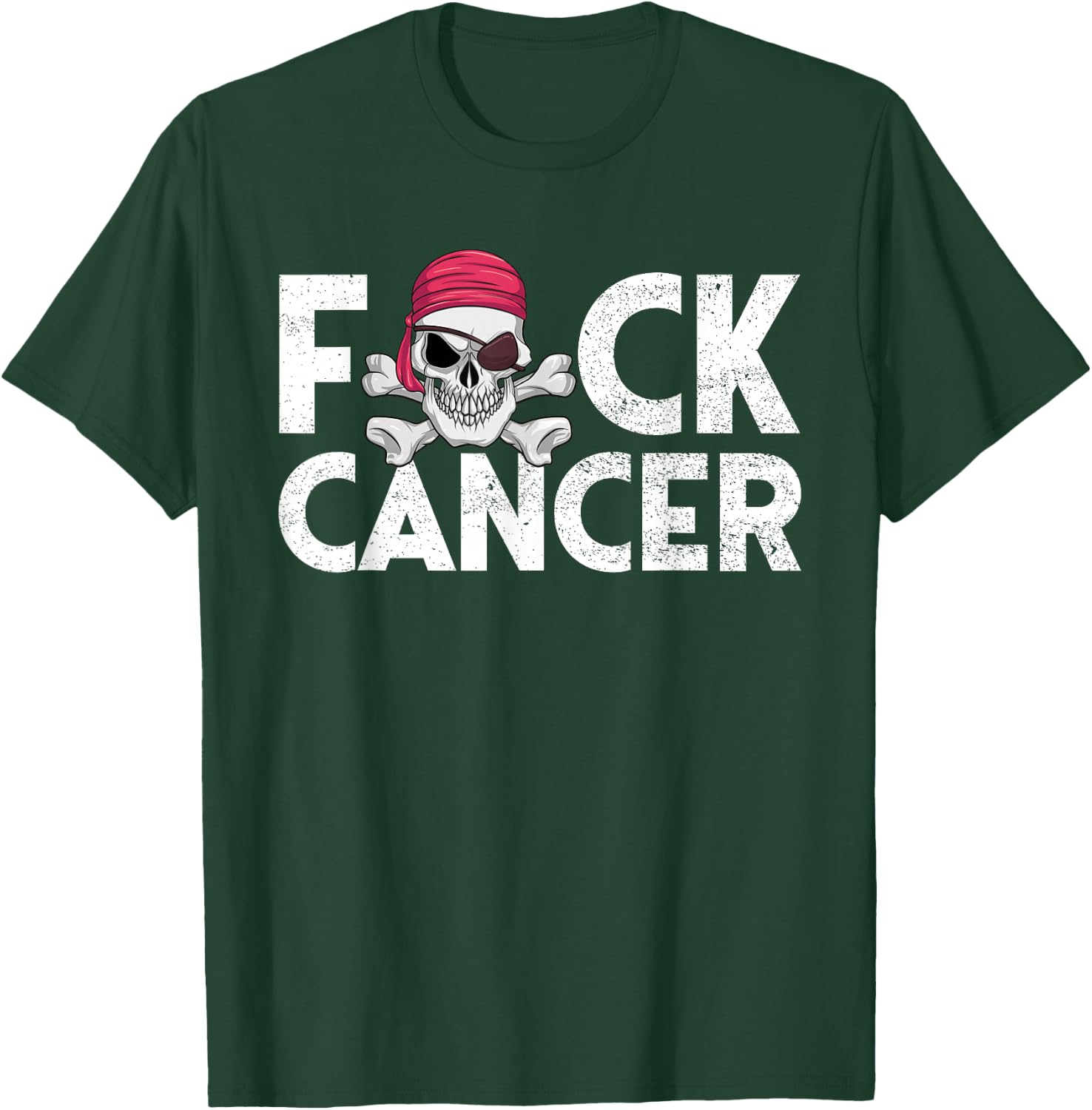 Fuck Cancer Pirate Cancer Survivor Gift Fuck Cancer T-Shirt - T-Shirt | Forest